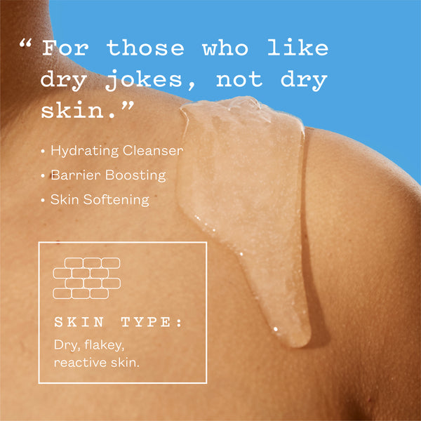 frank body Ceramide Barrier Body Wash benefits graphic: clear gel running down a shoulder. Text reads: For those who like dry jokes, not dry skin. Hydrating cleanser. Barrier boosting. Skin softening. Skin type: dry, flaky, reactive skin.
